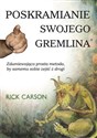 Poskramianie swojego Gremlina Zdumiewająco prosta metoda, by samemu sobie zejść z drogi Polish Books Canada