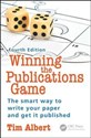 Winning the Publications Game The smart way to write your paper and get it published - Tim Albert  