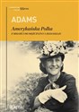Adams. Amerykańska Polka. Z miłości do mężczyzn - Dorothy Adams