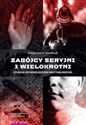 Zabójcy seryjni i wielokrotni Studium kryminologiczno-wiktymologiczne 