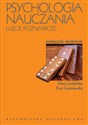 Psychologia nauczania Ujęcie poznawcze Podręcznik akademicki - Maria Ledzińska, Ewa Czerniawska Polish bookstore