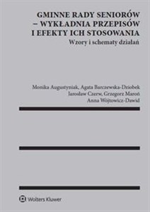 Gminne rady seniorów wykładnia przepisów i efekty ich stosowania Wzory i schematy działań pl online bookstore