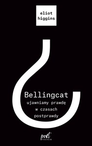 Bellingcat ujawniamy prawdę w czasach postprawdy Polish Books Canada