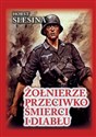 Żołnierze przeciwko śmierci i diabłu Nasza walka w Związku Radzieckim. Relacja żołnierza buy polish books in Usa
