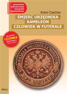 Śmierć urzędnika Kameleon Człowiek w futerale Lektura z opracowaniem 