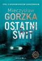 Ostatni świt - Mieczysław Gorzka