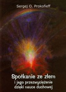 Spotkanie ze złem i jego przezwyciężenie dzięki nauce duchowej - Polish Bookstore USA