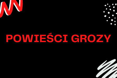 POWIEŚCI&nbspGROZY