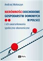 Nierówności dochodowe gospodarstw domowych w Polsce i ich uwarunkowania społeczno-ekonomiczne online polish bookstore