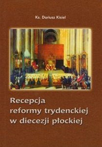 Recepcja reformy trydenckiej w diecezji płockiej bookstore