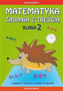 Matematyka Zadania z treścią. Klasa 2 Zadania o różnym stopniu trudności - Polish Bookstore USA