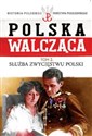 Polska Walcząca Tom 2 Służba zwycięstwu Polski  - 