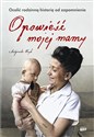 Opowieść mojej mamy Ocalić rodzinną historię od zapomnienia - Małgorzata Wryk