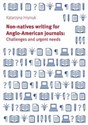 Non-natives writing for Anglo-American journals: Challenges and urgent needs - Katarzyna Hryniuk