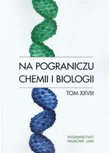Na pograniczu chemii i biologii tom 28  Polish Books Canada
