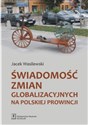 Świadomość zmian globalizacyjnych na polskiej prowincji 