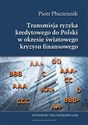 Transmisja ryzyka kredytowego do Polski w okresie światowego kryzysu finansowego 2007-2014 Bookshop