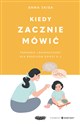 Kiedy zacznie mówić Poradnik logopedyczny dla rodziców dzieci 0-3 Polish Books Canada