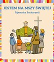 Jestem na Mszy Świętej Tajemnica Eucharystii pl online bookstore