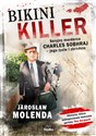 Bikini Killer Seryjny morderca Charles Sobhraj - jego życie i zbrodnie chicago polish bookstore