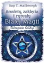 Amulety zaklęcia i rytuały Białej Magii books in polish