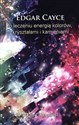 Edgar Cayce o leczeniu energią kolorów, kryształami i kamieniami - Edgar Cayce, Dan Campbell