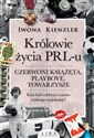 Królowie życia PRL-u Czerwoni książęta, playboye, towarzysze - Iwona Kienzler