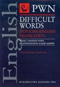 Difficult Words in Polish-English Translation Wyrazy i wyrażenia trudne do przetłumaczenia na język angielski  
