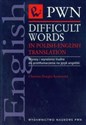 Difficult Words in Polish-English Translation Wyrazy i wyrażenia trudne do przetłumaczenia na język angielski 