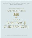 Sztuka dekoracji cukierniczej Międzynarodowa Szkoła Squires Kitchen buy polish books in Usa