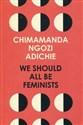 We Should All Be Feminists - Chimamanda Ngozi Adichie