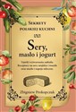 Sery, masło i jogurt. Sekrety polskiej kuchni  - Zbigniew Prokopczuk