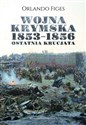 Wojna krymska 1853-1856 Ostatnia krucjata books in polish