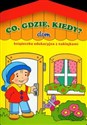 Co gdzie kiedy Dom Książeczka edukacyjna z naklejkami - Dorota Krassowska