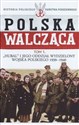 Polska Walcząca Tom 1 Hubal i jego Oddział Wydzielony Wojska Polskiego 1939-1940 Historia Polskiego Państwa Podziemnego - Opracowanie Zbiorowe