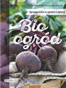 Bioogród Uprawa roślin w zgodzie z naturą - Brunhilde Bross-Burkhardt