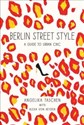 Berlin Street Style A guide to urban chic pl online bookstore
