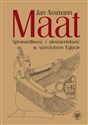 Maat. Sprawiedliwość i nieśmiertelność w starożytnym Egipcie  