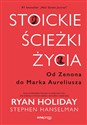 Stoickie ścieżki życia Od Zenona do Marka Aureliusza Polish Books Canada