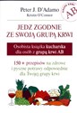 Jedz zgodnie ze swoją grupą krwi Grupa krwi AB Osobista książka kucharska dla osób z grupą krwi AB - Peter DAdamo
