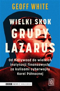 Wielki skok Grupy Lazarus Od Hollywood do wielkich instytucji finansowych: za kulisami cyberwojny Korei Północnej to buy in USA