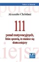 111 Porad motywacyjnych, które sprawią, że staniesz się skuteczniejszy - Alexander Christiani