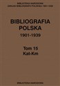 Bibliografia polska 1901-1939 Tom 15 Kat-Km buy polish books in Usa