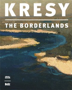 Kresy w sztuce polskiej Kresy the borderlands Ze zbiorów Muzeum Narodowego w Krakowie pl online bookstore