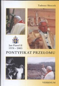 Pontyfikat przełomu Jan Paweł II 1978 - 2005 Canada Bookstore