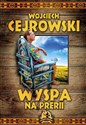 Wyspa na prerii - Wojciech Cejrowski