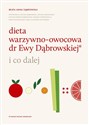 Dieta warzywno-owocowa dr Ewy Dąbrowskiej i co dalej buy polish books in Usa