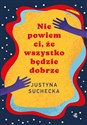 Nie powiem ci, że wszystko będzie dobrze Książka z autografem  Polish bookstore
