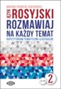 Język rosyjski Rozmawiaj na każdy temat 2 Repetytorium tematyczno-leksykalne - Marina Choreva-Kucharska