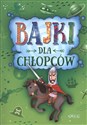 Bajki dla chłopców - Małgorzata Białek